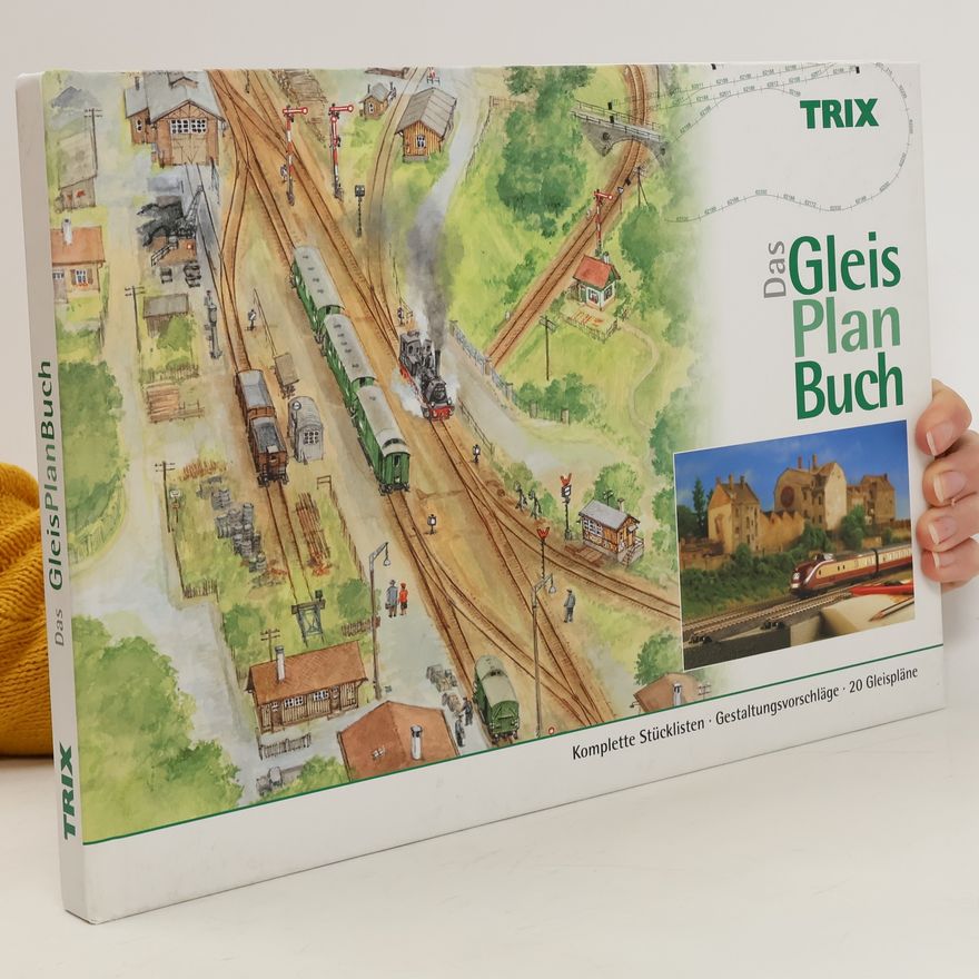 Various authors Das Gleis Plan Buch. Trix
