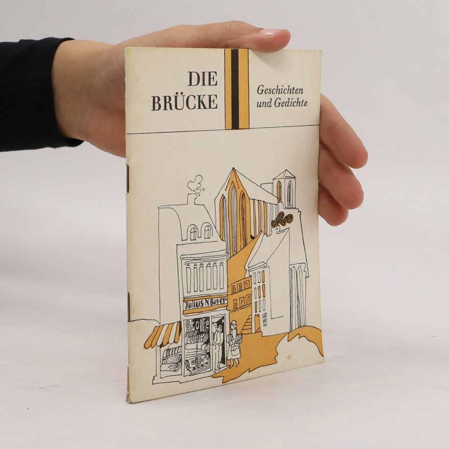 Autorenkollektiv Die Brücke. Geschichten und Gedichte