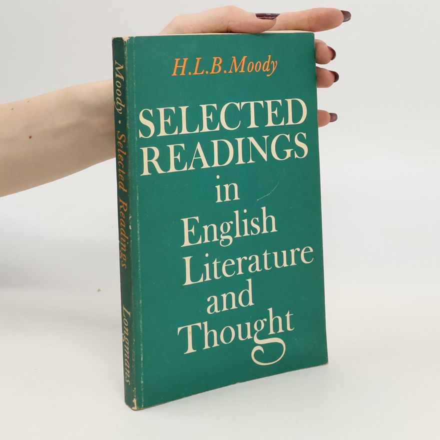 Harold Leonard Birch Moody Selected readings in english literature and thought