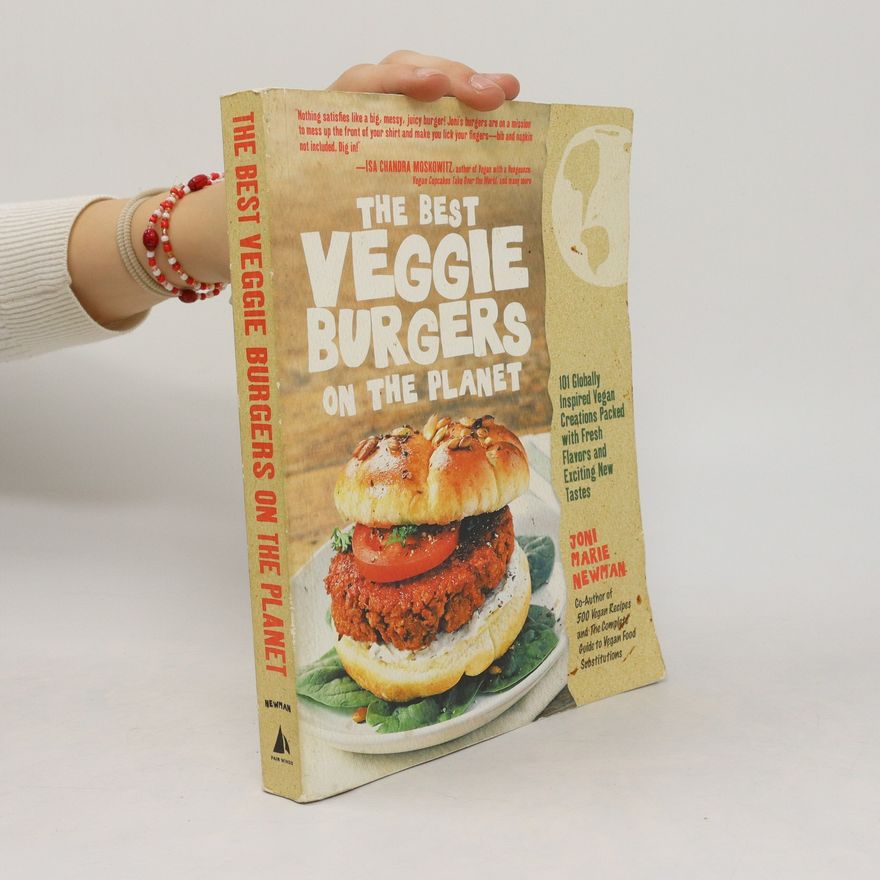 Joni Marie Newman The best veggie burgers on the planet