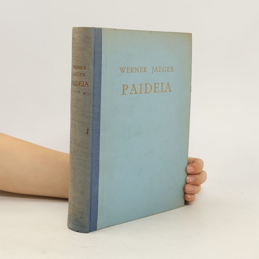 Werner Jaeger Paideia. Die Formung des griechischen Menschen. 3