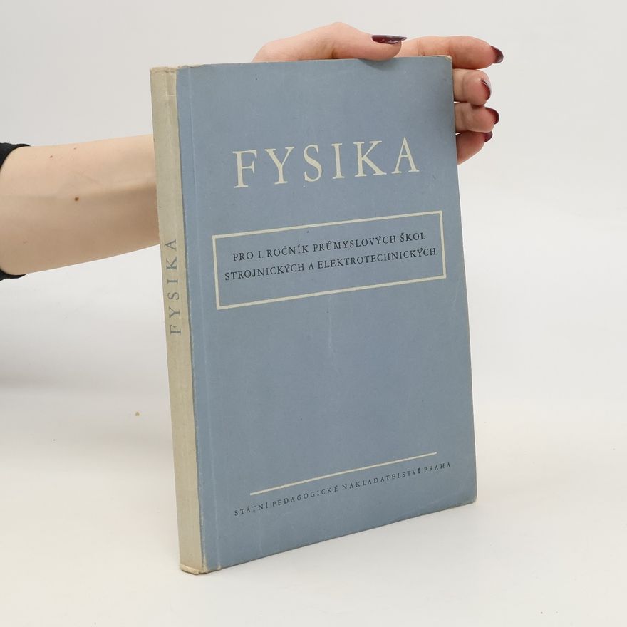 Collectif d'auteurs Fysika pre I. ročník průmyslových škol strojnických a elektrotechnických