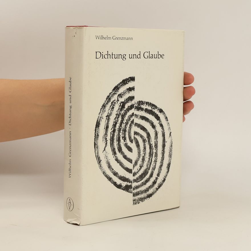 Wilhelm Grenzmann Dichtung und Glaube