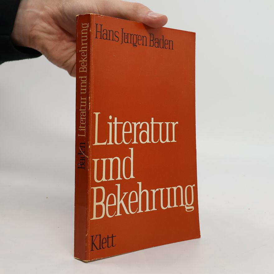 Hans Jürgen Baden Literatur und Bekehrung