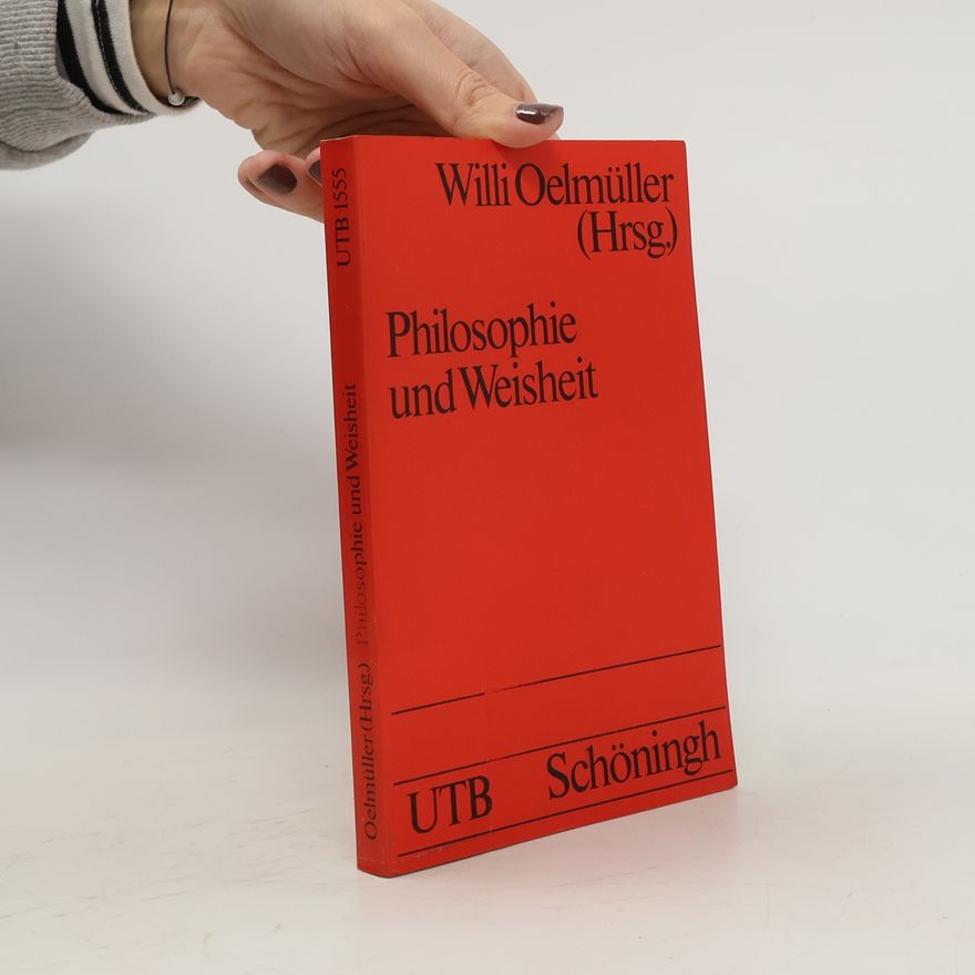 Willi Oelmüller Philosophie und Weisheit