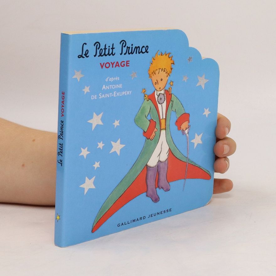 Antoine de Saint-Exupéry Le Petit Prince Voyage