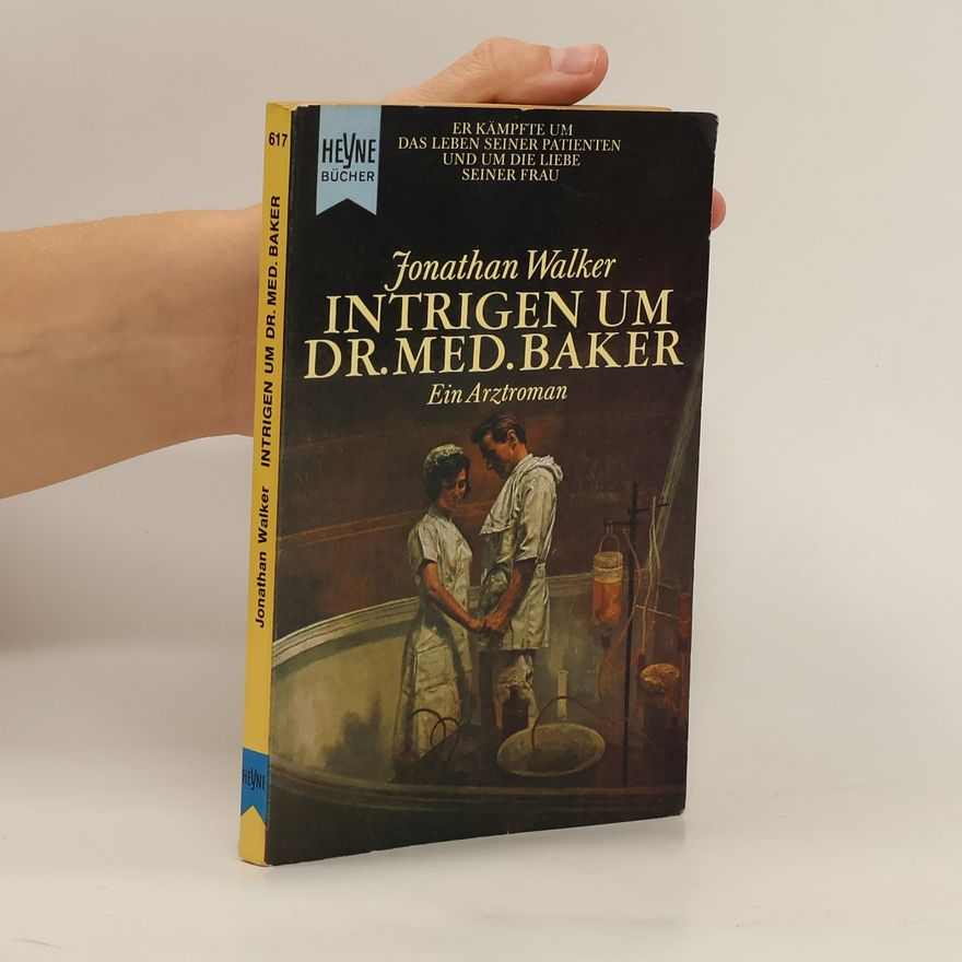 Jonathan Walker Intrigen um Dr. Med. Baker