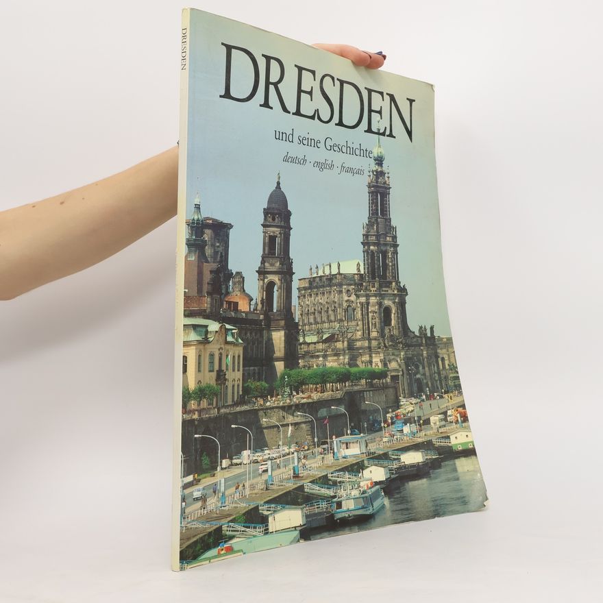 Klaus Kratzsch Dresden und seine Geschichte