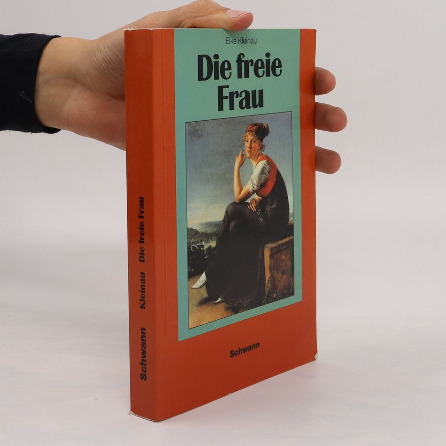 Elke Kleinau Die freie Frau