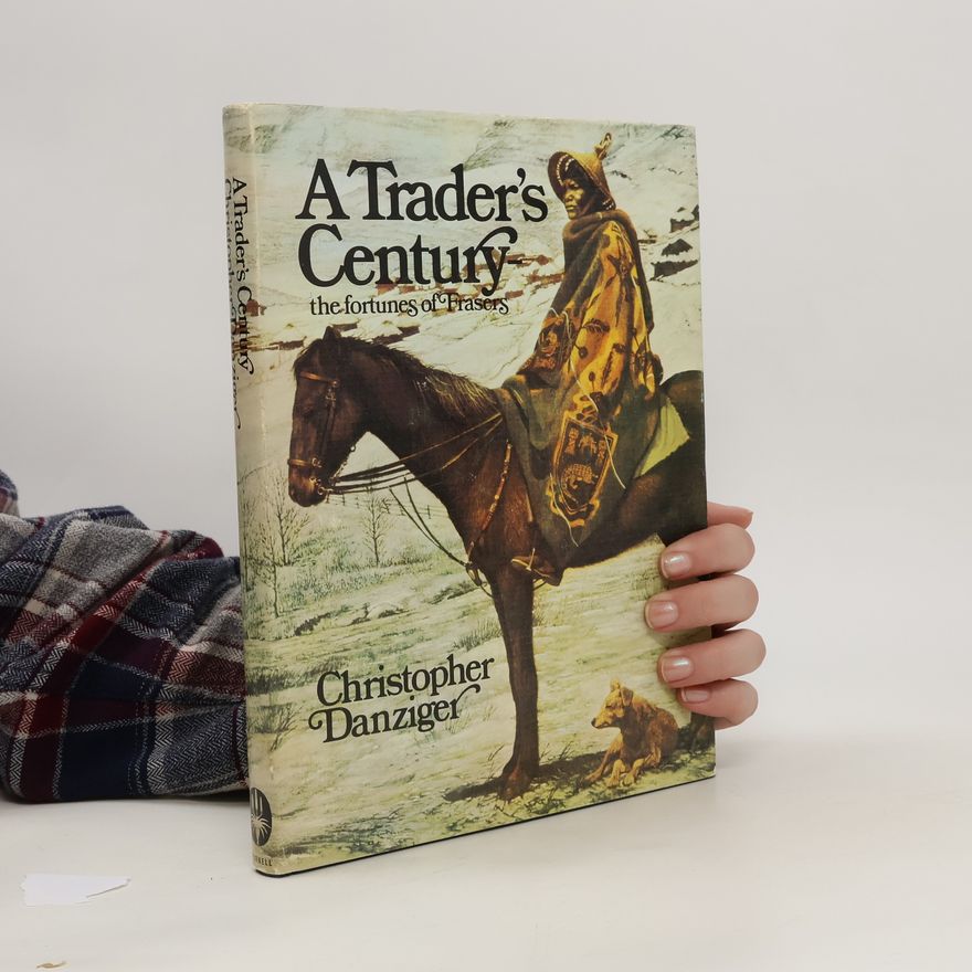 Ernst Christopher Danziger A Trader's Century