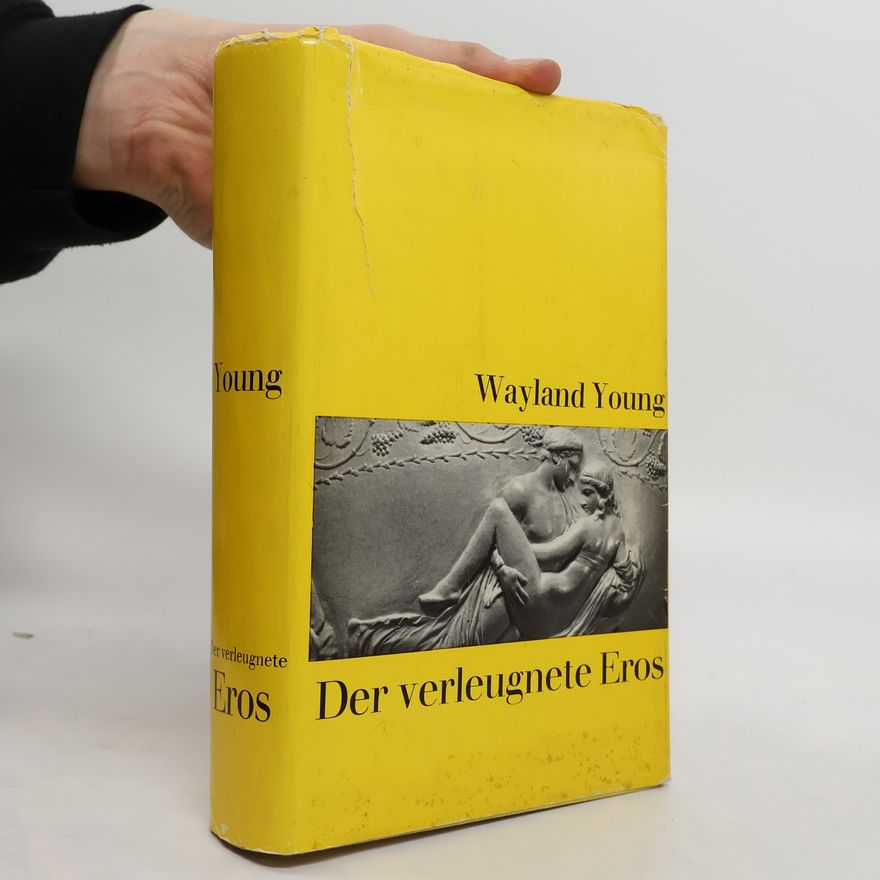 Wayland Young Der verleugnete Eros