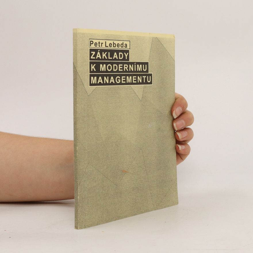 Petr Lebeda Základy k modernímu managementu