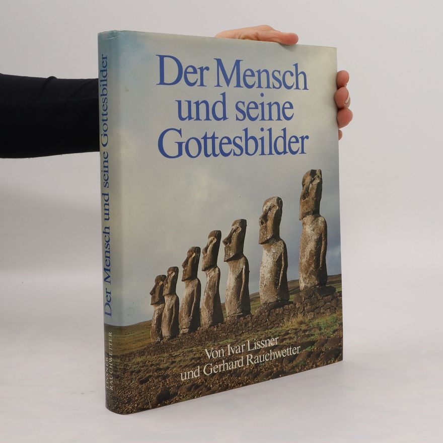 Ivar Lissner Der Mensch und seine Gottesbilder