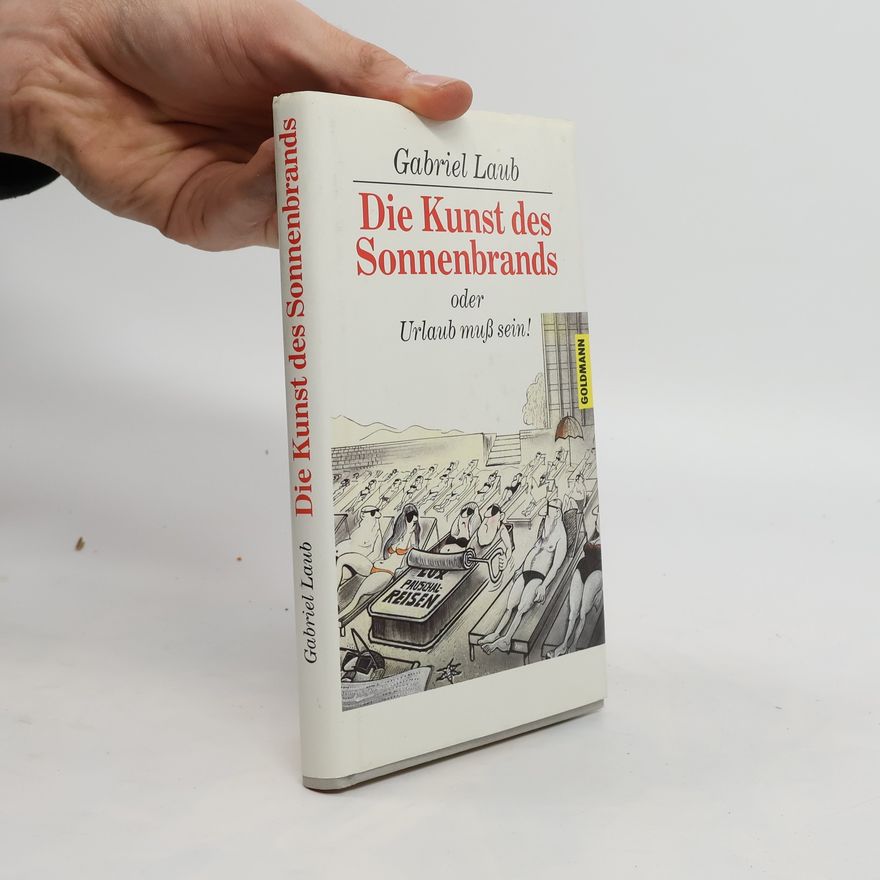 Walter Hanel Die Kunst des Sonnenbrands oder Urlaub muß sein!