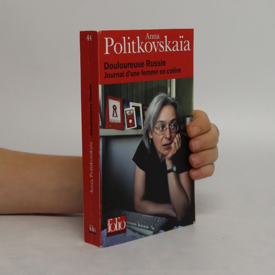 Anna Stepanowna Politkowskaja Douloureuse Russie