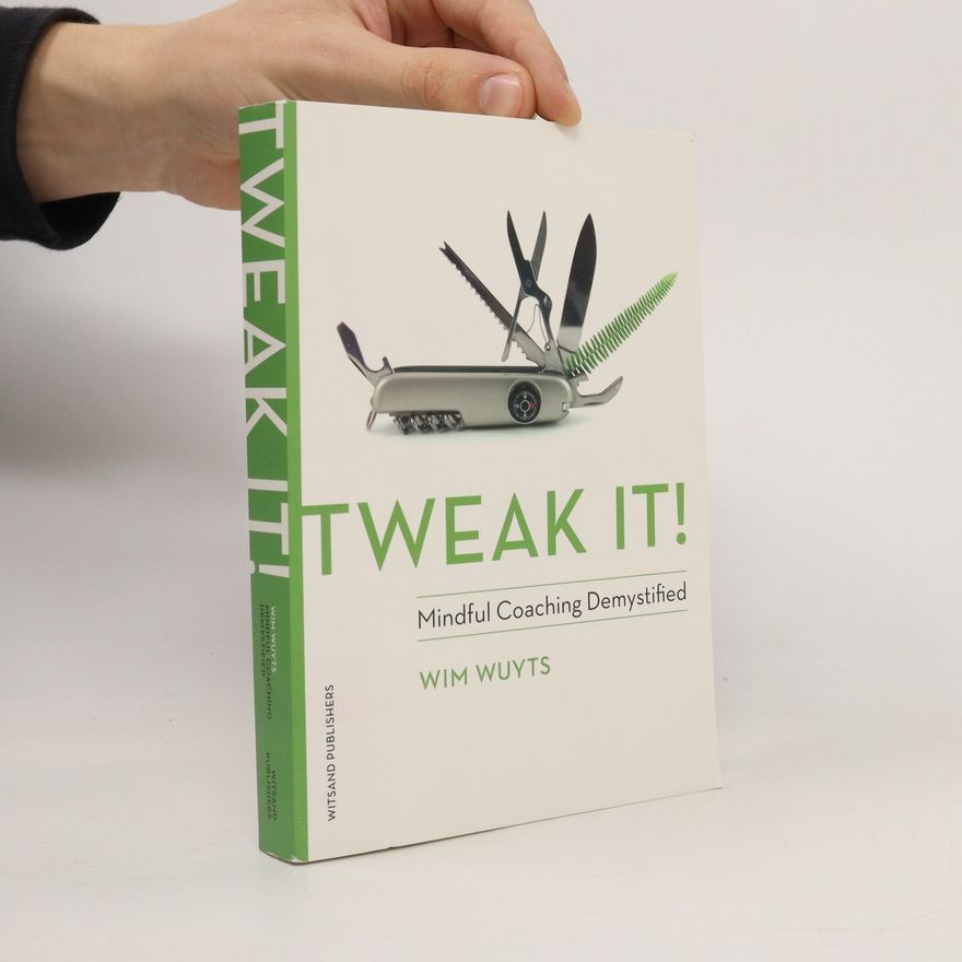 Wim Wuyts Tweak It!: Mindful Coaching Demystified