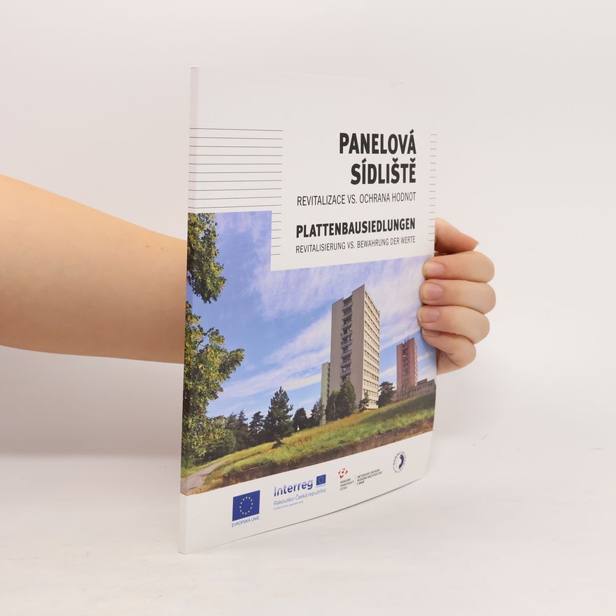 Angela Lindner Panelová sídliště: revitalizace vs. ochrana hodnot. Plattenbausiedlungen: Revitalisierung vs. Bewahrung der Werte