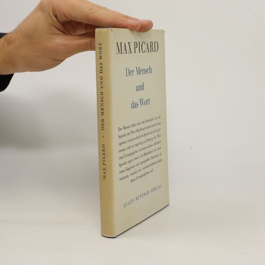 Max Picard Der Mensch und das Wort