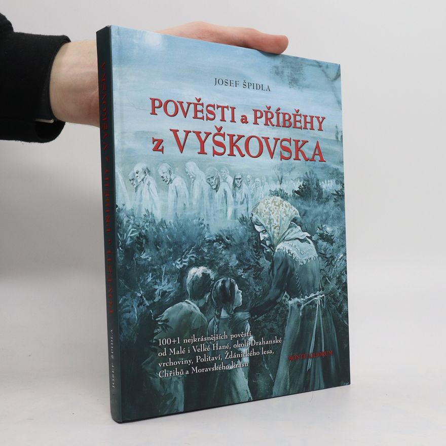 Josef Špidla Pověsti a příběhy z Vyškovska