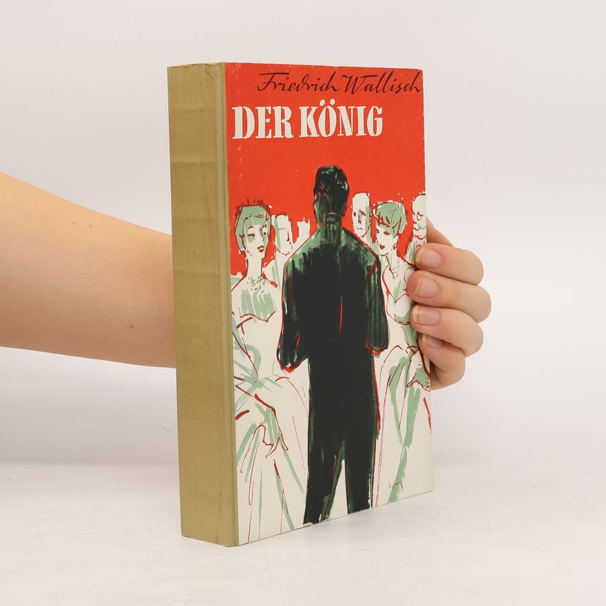 Friedrich Wallisch Der König