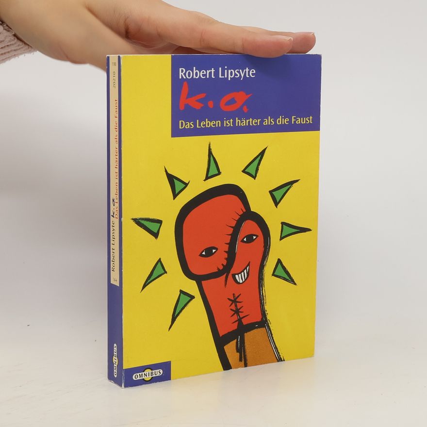 Robert Lipsyte K.o. - das Leben ist härter als die Faust