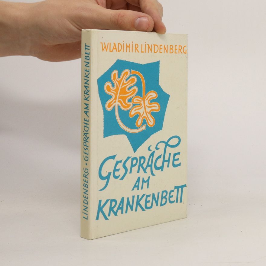 Wladimir Lindenberg Gespräche am Krankenbett