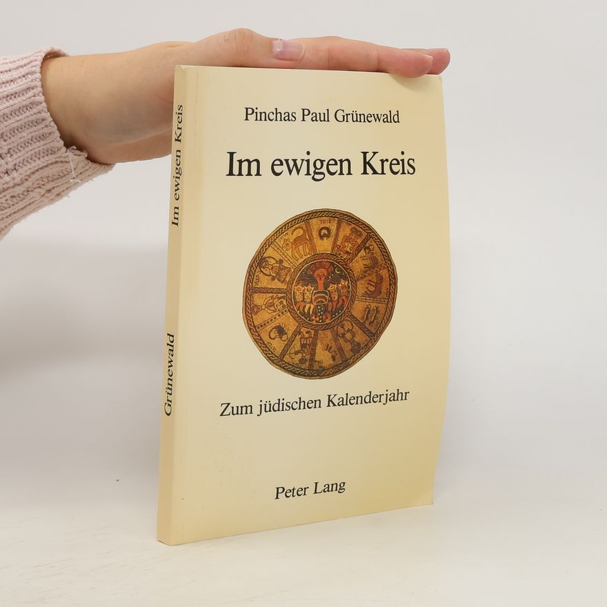 Pinchas Paul Grünewald Im ewigen Kreis