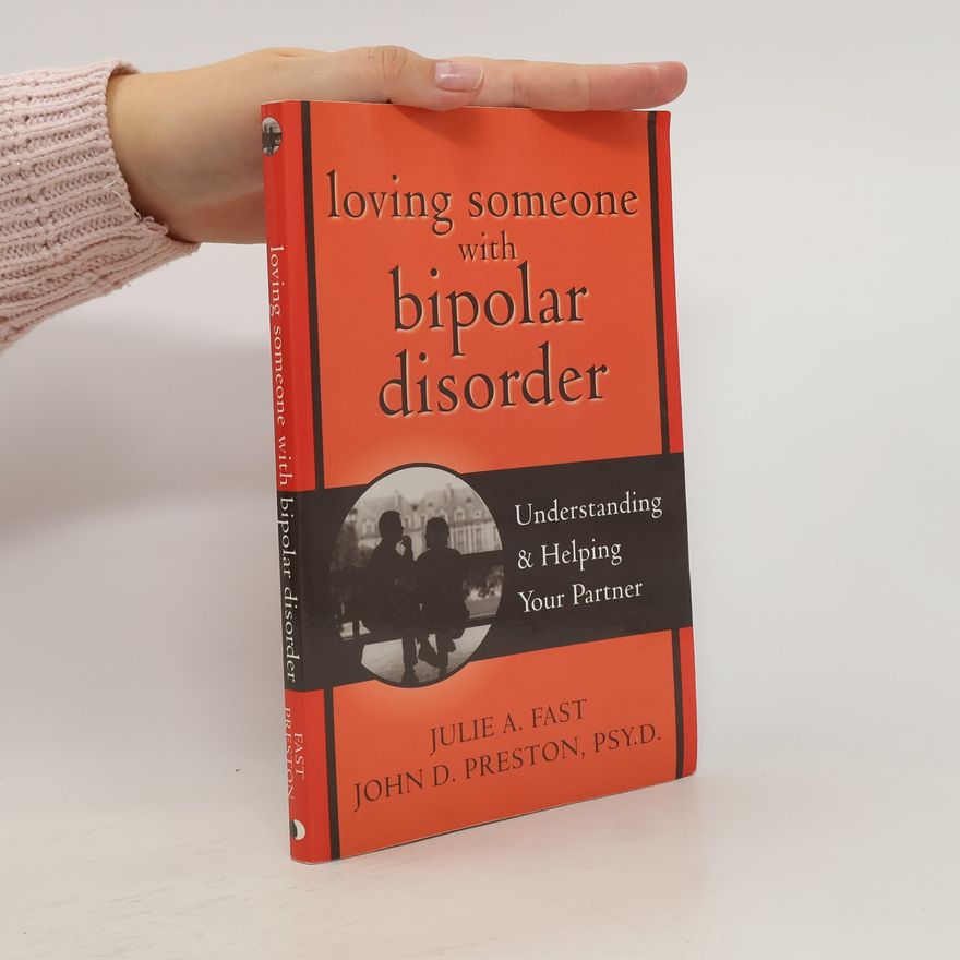 Julie A. Fast Loving Someone with Bipolar Disorder