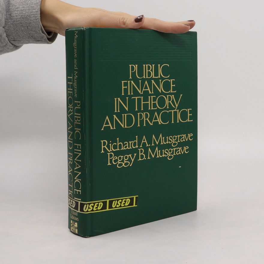 Richard A. Musgrave Public Finance in Theory and Practice
