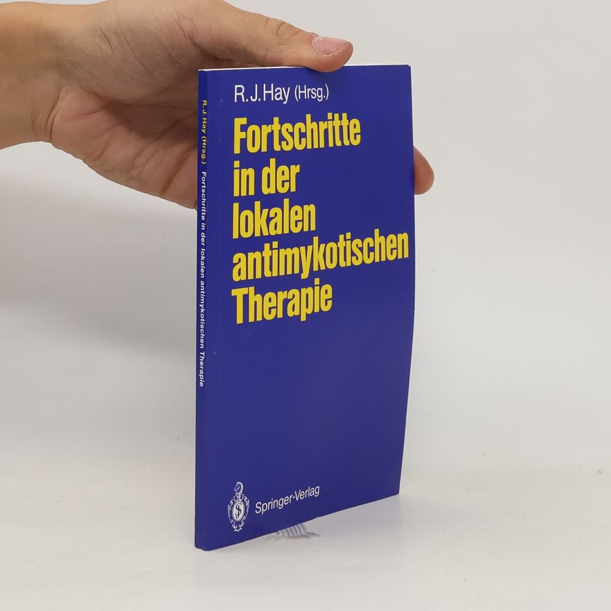 Roderick J. Hay Fortschritte in der lokalen antimykotischen Therapie