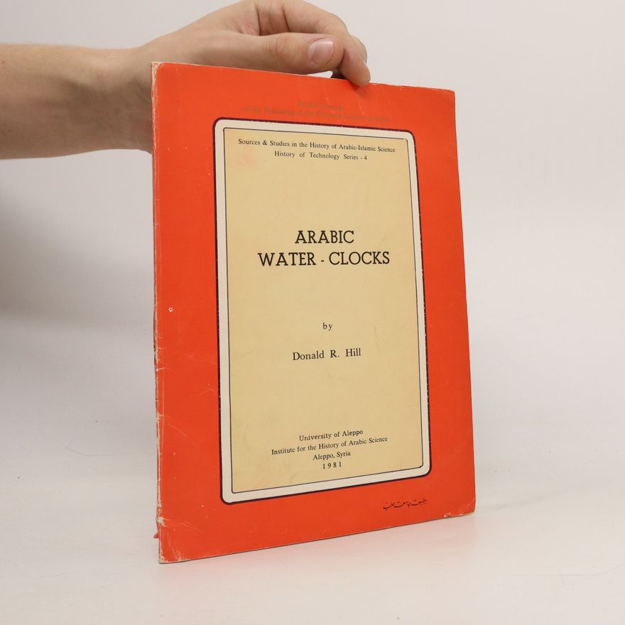 Donald Routledge Hill Arabic Water-clocks