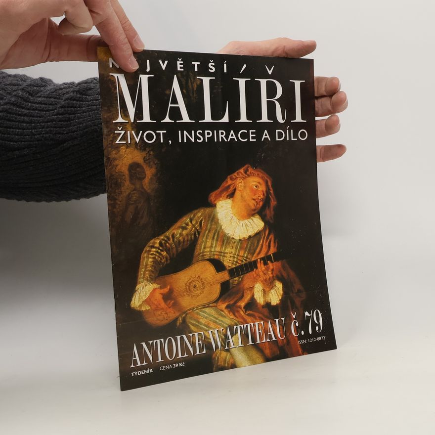 Various authors Největší malíři. Život, inspirace a dílo, č. 79 - Antoine Watteau