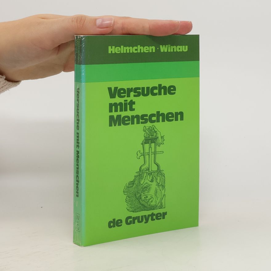 Hanfried Helmchen Versuche mit Menschen in Medizin, Humanwissenschaft und Politik