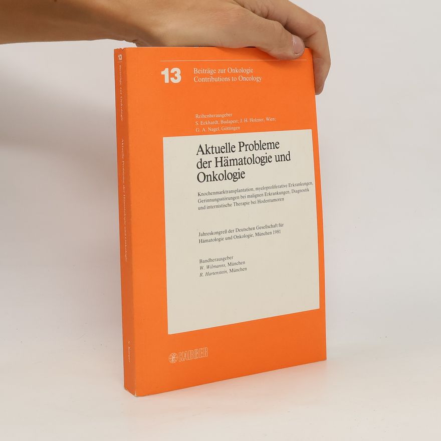 Wolfgang Wilmanns Aktuelle Probleme der Hämatologie und Onkologie