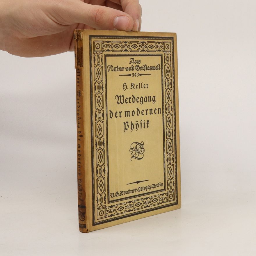 Hans Heinrich Keller Werdegang der modernen Physik