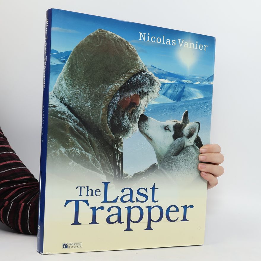 Nicolas Vanier The Last Trapper