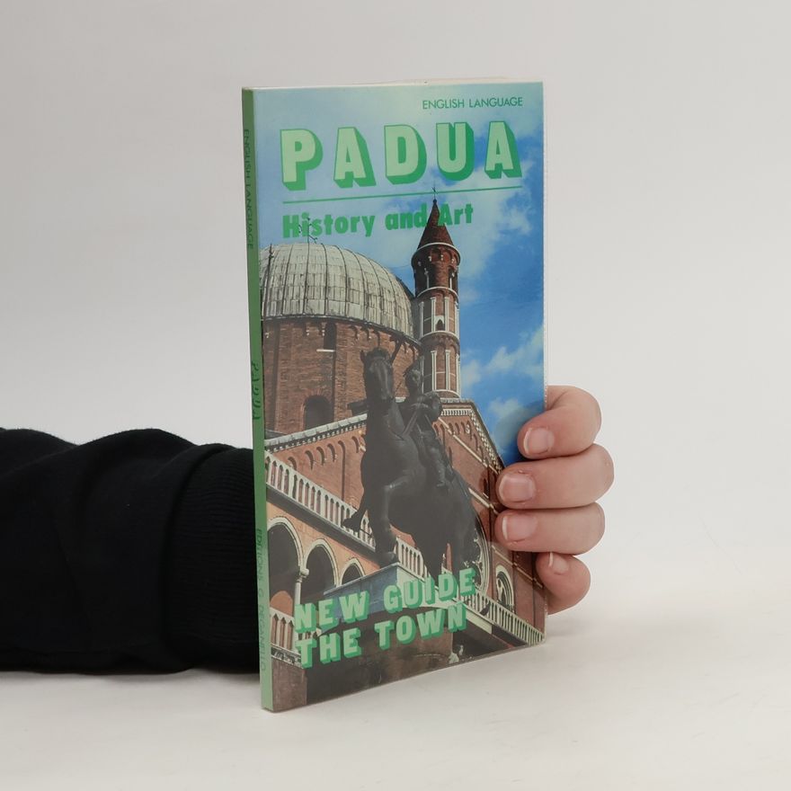 Kolektiv autorů Padua: History and Art