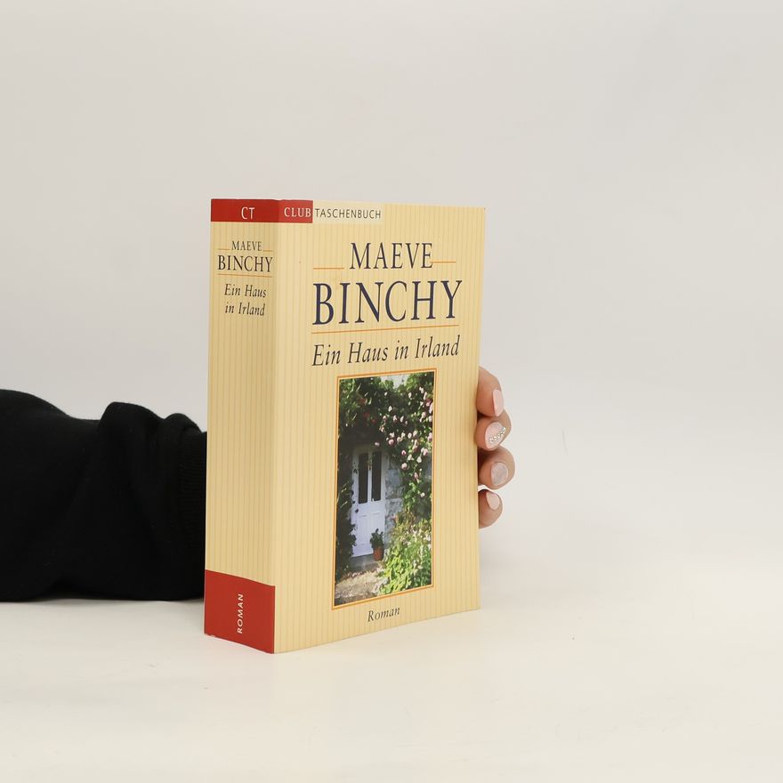 Piers Dudgeon Maeve Binchy. Ein Haus in Irland