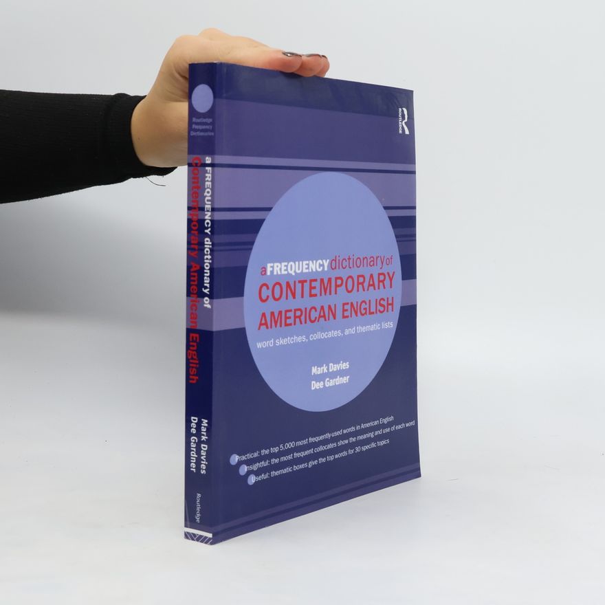 Dee Gardner A frequency dictionary of contemporary American English: word sketches, collocates, and thematic lists