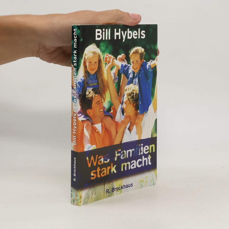 Bill Hybels Was Familien stark macht