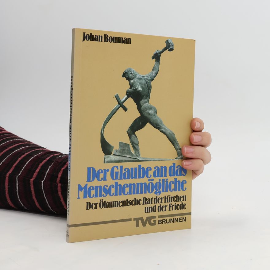 Johan Bouman Der Glaube an das Menschenmögliche