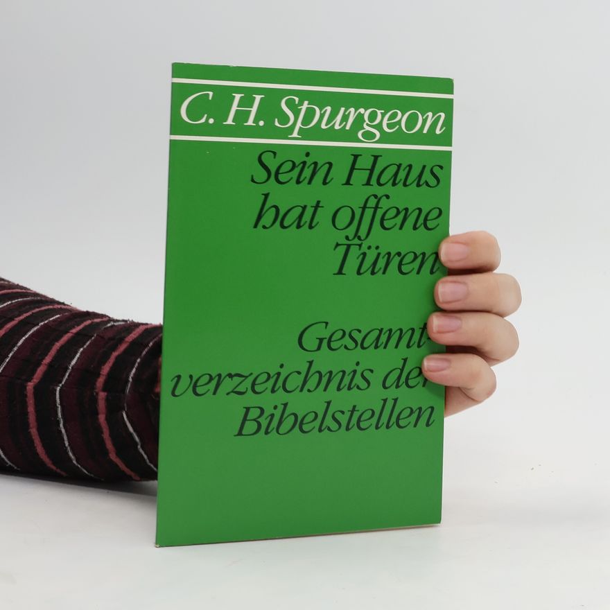 Charles Haddon Spurgeon Sein Haus hat offene Türen