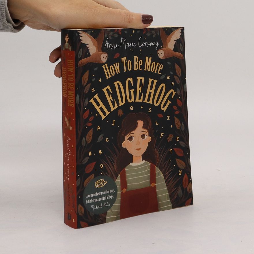 Anne-Marie Conway How to Be More Hedgehog