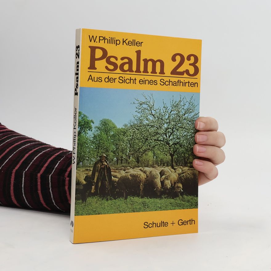 W. Phillip Keller Psalm 23 aus der Sicht eines Schafhirten