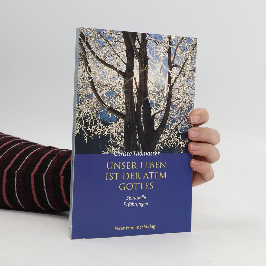 Christa Thomassen Unser Leben ist der Atem Gottes
