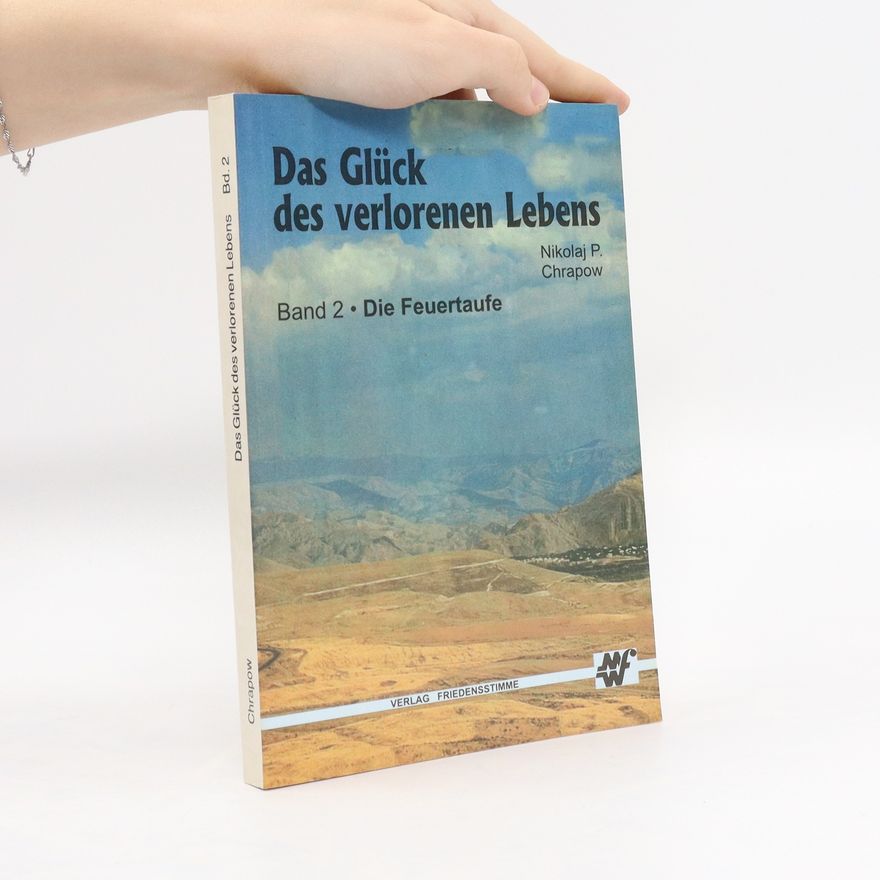 Nikolaj Petrovic Chrapov Das Glück des verlorenen Lebens 2. Die Feuertaufe