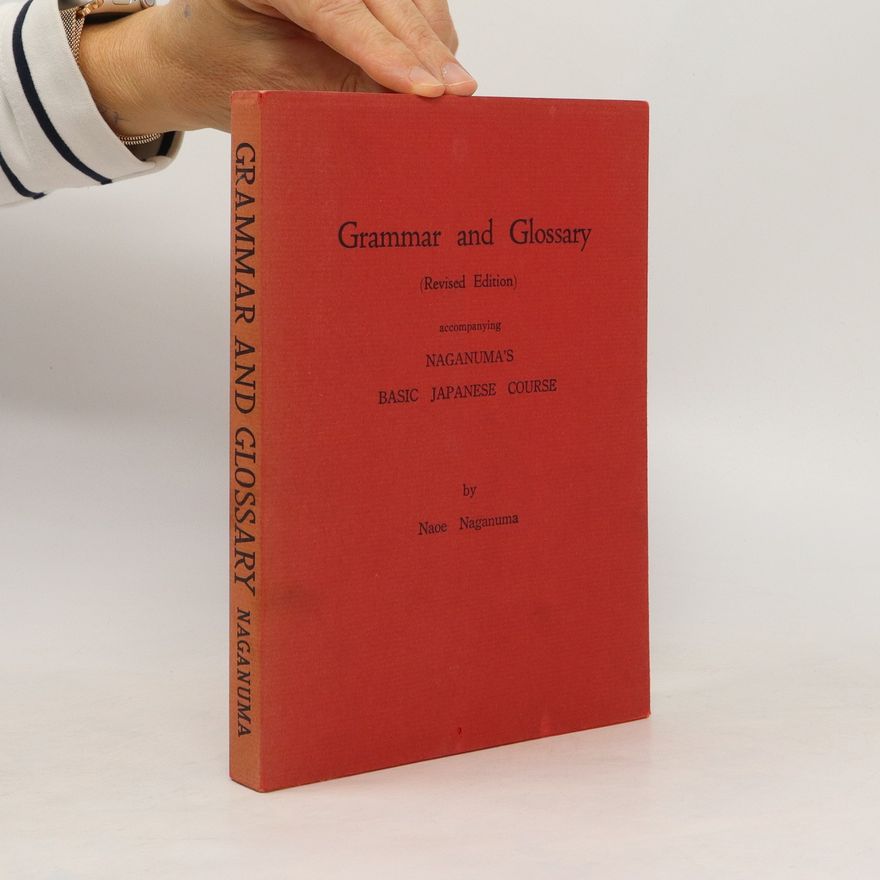Naoe Naganuma Grammar and Glossary. Accompanying Naganuma's Basic Japanese Course