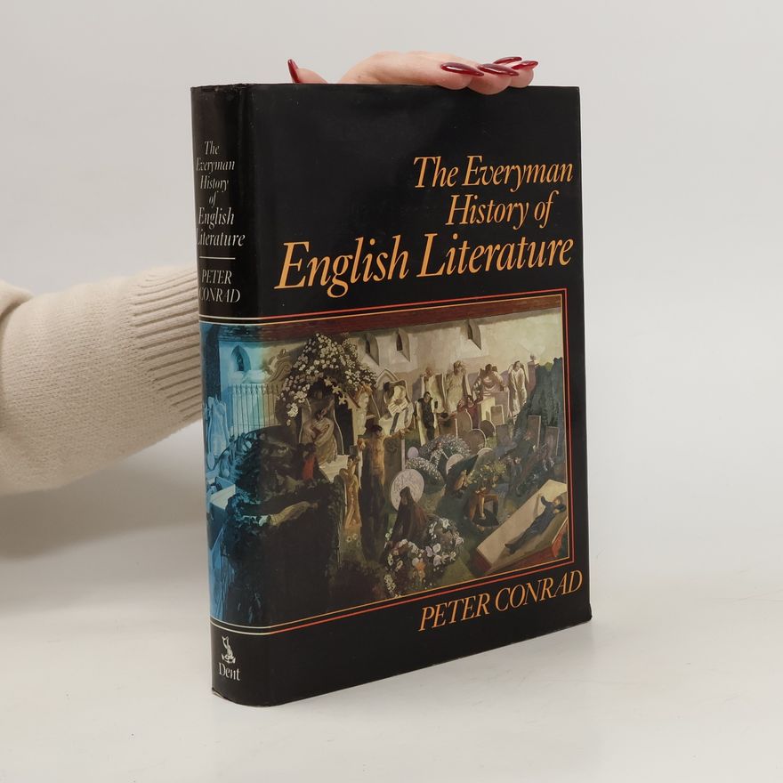 Peter Conradi The Everyman History of English Literature