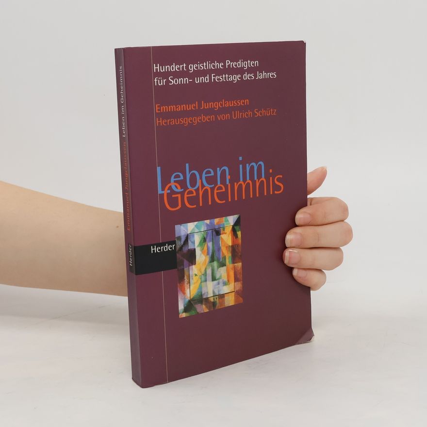 Emmanuel Jungclaussen Leben im Geheimnis