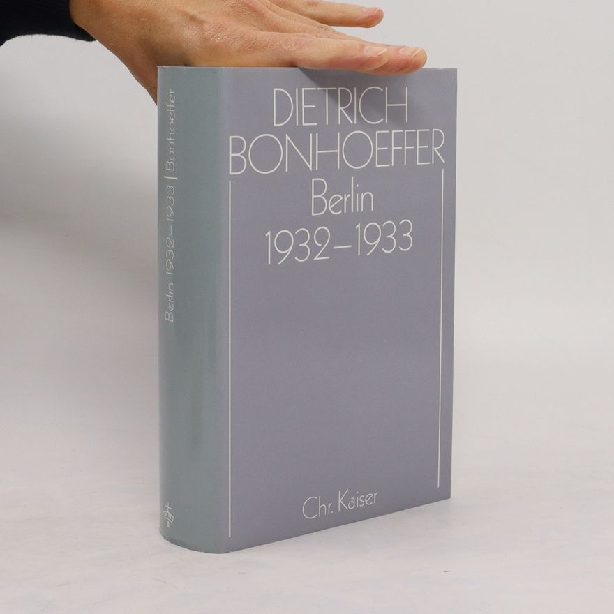 Dietrich Bonhoeffer Berlin 1932-1933